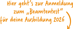Bild mit Text - Hier geht's zur Anmeldung zum Beamtentest für deine Ausbildung