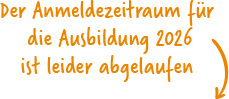 Bild mit Text - Der Anmeldezeitraum für die Ausbildung 2026 ist leider abgelaufen